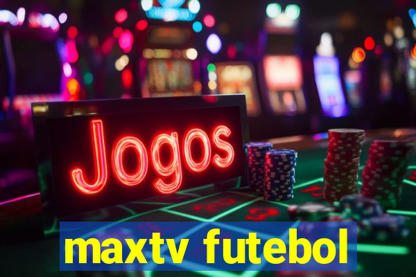 maxtv futebol